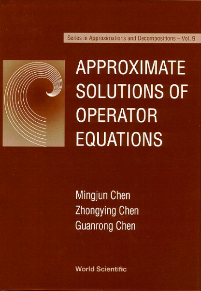 Approximate Solutions of Operator Equations (Approximations and Decompositions) cover