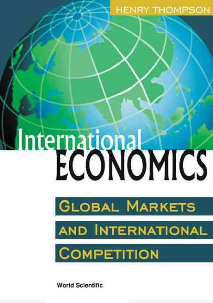 International Economics: Global Markets and International Competition cover