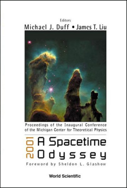 2001: A Spacetime Odyssey, Procs of the Inaugural Conf of the Michigan Center for Theoretical Physics cover