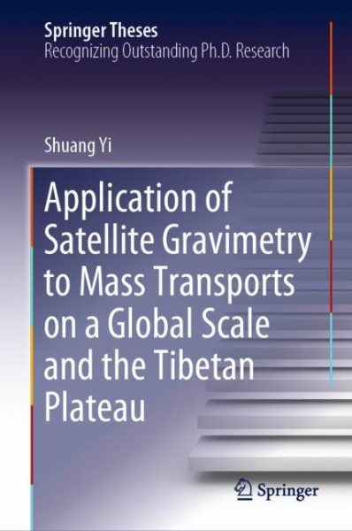 Application of Satellite Gravimetry to Mass Transports on a Global Scale and the Tibetan Plateau (Springer Theses) cover