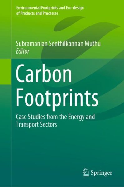 Carbon Footprints: Case Studies from the Energy and Transport Sectors (Environmental Footprints and Eco-design of Products and Processes)