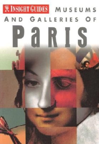 Museums and Galleries of Paris (INSIGHT GUIDES (MUSEUMS AND GALLERIES))