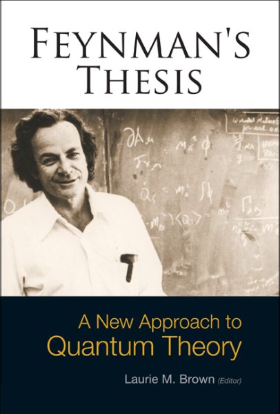 Feynman's Thesis - A New Approach to Quantum Theory cover