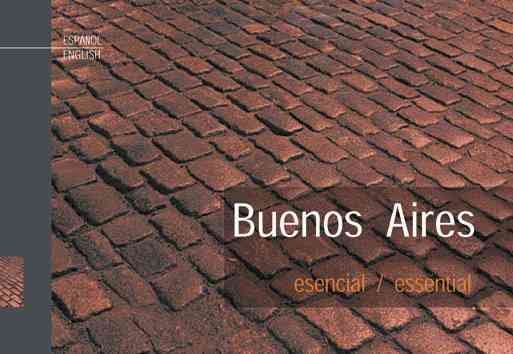 Buenos Aires Esencial/ Buenos Aires Essential (Spanish and English Edition) cover