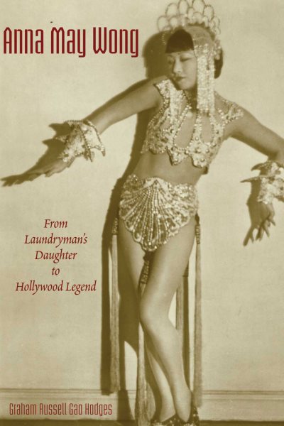 Anna May Wong: From Laundryman's Daughter to Hollywood Legend cover