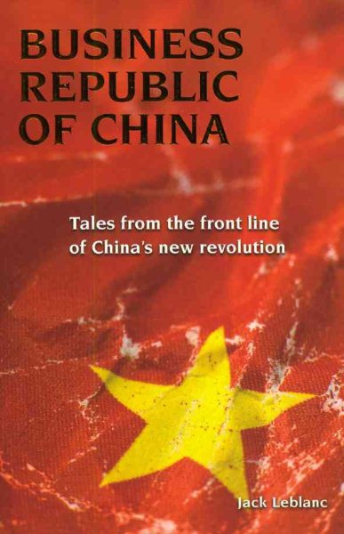 Business Republic of China: Tales from the Front Line of China's New Revolution cover