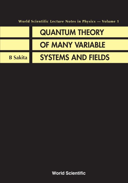 Quantum Theory of Many Variable Systems and Fields (World Scientific Lecture Notes in Physics) cover