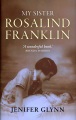 My sister Rosalind Franklin
