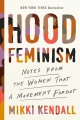 Hood feminism : notes from the women that a moveme...
