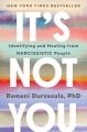 It's not you : identifying and healing from narcissistic people
