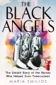 The Black Angels : the untold story of the nurses ...