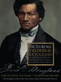 Picturing Frederick Douglass : an illustrated biog...