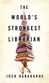 The world's strongest librarian : a memoir of Tourette's, faith, strength, and the power of family