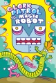 Glork patrol. Book three, Glork patrol and the magic robot