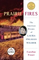 Prairie fires : the American dreams of Laura Ingal...