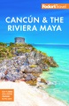 Fodor's Cancún & the Riviera Maya