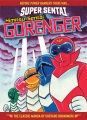 Super Sentai. Himitsu Sentai Gorenger : the classic manga collection