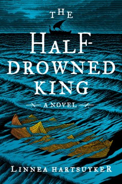 The half-drowned king : a novel