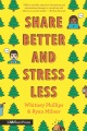 Share better and stress less : a guide to thinking ecologically about social media