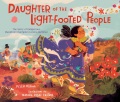 Daughter of the light-footed people : the story of indigenous marathon champion Lorena Ramírez
