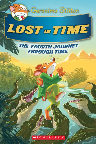 Geronimo Stilton, Journey Through Time. #4 : Lost in time