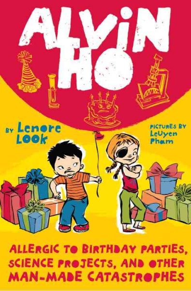 Alvin Ho. #3 : allergic to birthday parties, science projects, and other man-made catastrophes