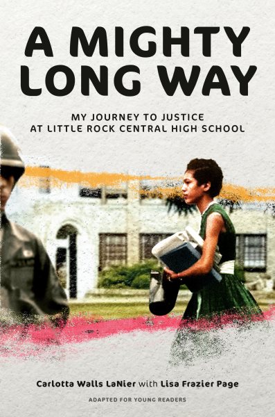 A mighty long way : my journey to justice at Little Rock Central High School : adapted for young readers