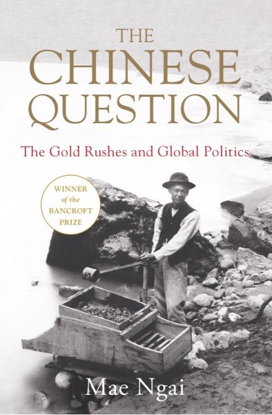 Book jacket for The Chinese Question by Mae Ngai