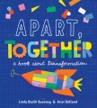 Apart, together! : a book about transformation