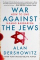 War against the Jews : how to end Hamas barbarism