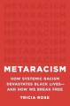Metaracism : how systemic racism devastates Black lives--and how we break free