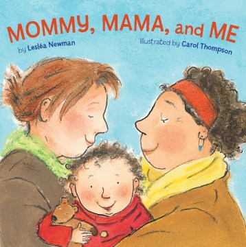 Mommy, mama, and me [board book]