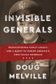 Invisible generals : rediscovering family legacy, and a quest to honor America