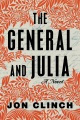 The general and Julia : a novel
