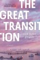 The great transition : a novel