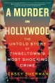 A murder in Hollywood : the untold story of Tinseltown