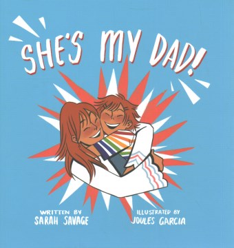 She's my dad! : a story for children who have a transgender parent or relative