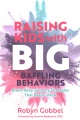 Raising kids with big, baffling behaviors : brain-body-sensory strategies that really work
