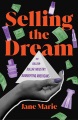 Selling the dream : the billion-dollar industry bankrupting Americans