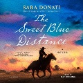 The sweet blue distance : a novel