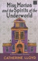 Miss Morton and the spirits of the underworld : a Miss Morton mystery
