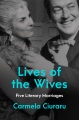 Lives of the wives : five literary marriages