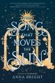 The Song That Moves the Sun [electronic resource]