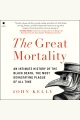 The Great Mortality [electronic resource]