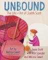 Unbound : the life + art of Judith Scott