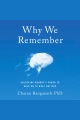 Why We Remember [electronic resource]