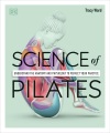Science of Pilates : understand the anatomy and physiology to perfect your practice