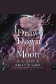 Draw Down the Moon [electronic resource]