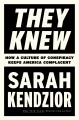 They Knew: How a Culture of Conspiracy Keeps America Complacent [electronic resource]