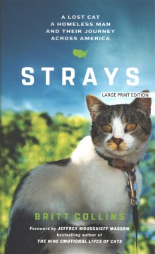 Strays [text(large print)]: a lost cat, a homeless man, and their journey across America